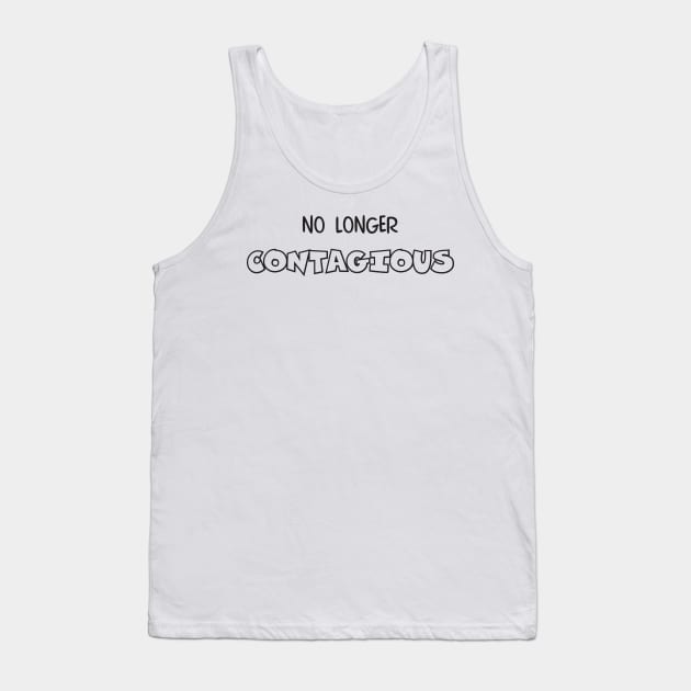 No Longer Contagious COVID Tank Top by gooftees